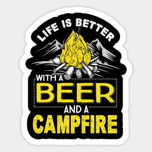 Life is Better With A Beer and A Campfire Sticker